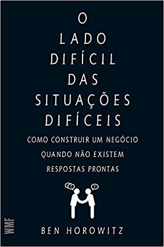 capa-do-livro-o-lado-dificil-das-situacoes-dificeis-para-ilustrar-texto-sobre-livros-que-todo-empreendedor-deve-ler